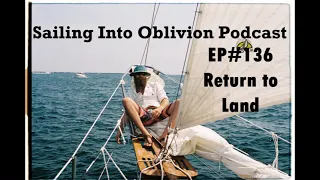EP#136 Return to Land, Part 1 At Sea