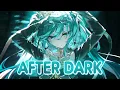 Download Lagu 「Nightcore」→ After Dark - (Lyrics)