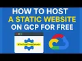 Host a Static Website on Google Cloud for FREE Step-by-Step Guide 2025 GCP CLOUD Beginner