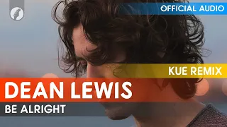 Download Dean Lewis - Be Alright (Kue Remix) MP3