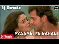 Pyaar Ki Ek Kahani Dj Karaoke |Dj Track Song|Krrish|Sonu Nigam,Shreya Ghosal|Hrithik Roshan,Priyanka