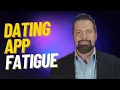 Dating App Fatigue - Why Dating Apps Are Not The Way