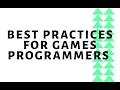 Best Practices for Games Programmers