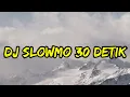 Download Lagu DJ SLOWMO 30 DETIK TERBARU 2020  | COCOK UNTUK JUDAG JEDUG