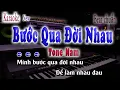 Download Lagu Karaoke Bước Qua Đời Nhau Beat Chuẩn Tone Nam | song nhien karaoke