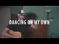 Dancing On My Own Calum Scott // Robyn (Cover by Derek Cate)