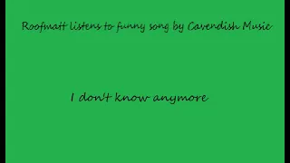 I listen to funny song by Cavendish Music
