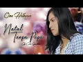 Download Lagu Ona Hetharua - NATAL TANPA PAPA || Lagu Natal Terpopuler 2022 (Official Lyric Video)