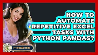 How To Automate Repetitive Excel Tasks With Python Pandas - Python Code School