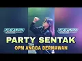 Lagu OPM - ANGGA DERMAWAN || PARTY SENTAK || REMIX