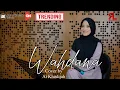 Download Lagu WAHDANA COVER By AI KHODIJAH