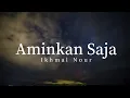 Download Lagu Aminkan Saja - Ikhmal Nour (lirik)