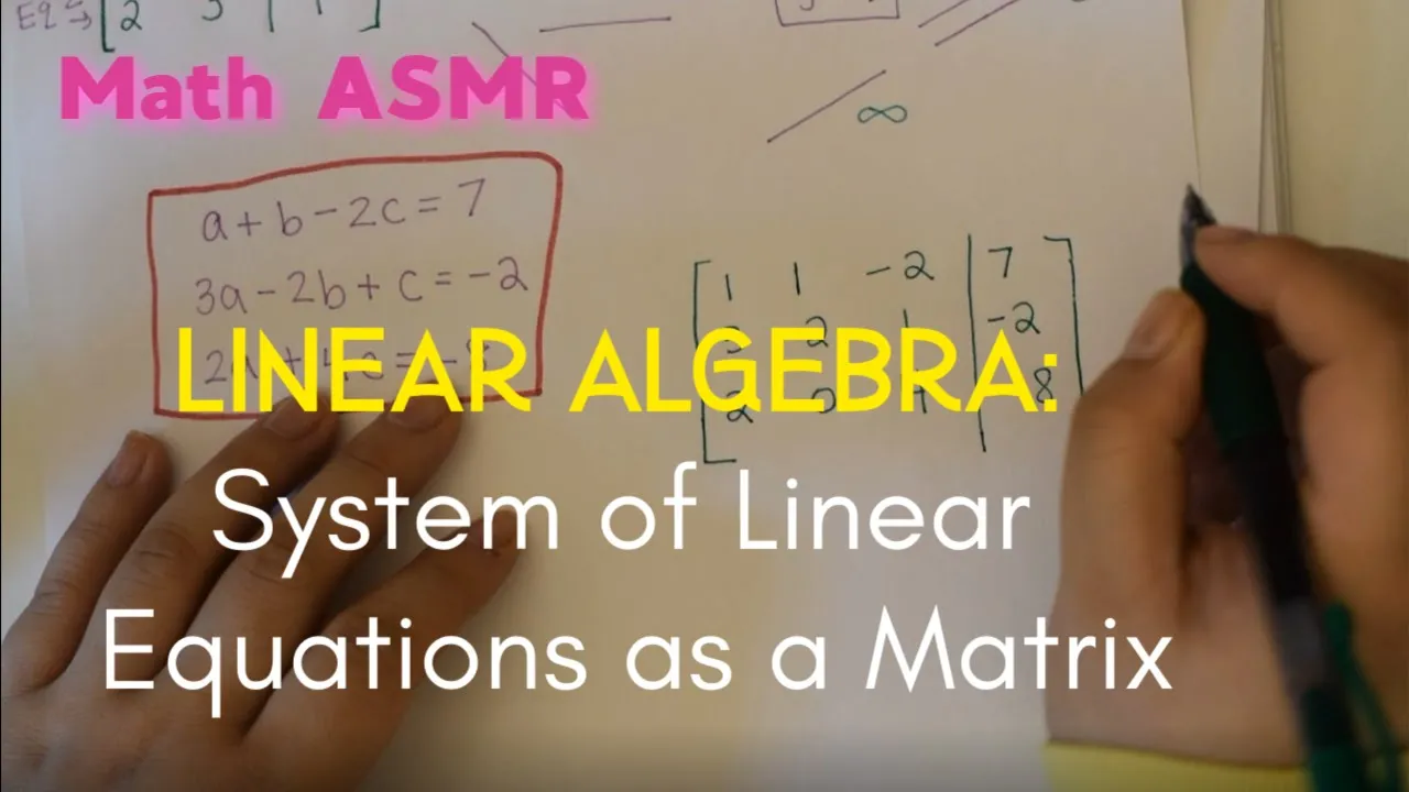 Math ASMR | Linear Algebra | Representing a System Linear Equations as a Matrix