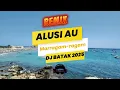 Download Lagu ALUSI AU - MARRAGAM RAGAM - DJ BATAK VIRAL 2025