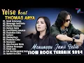 Thomas Arya \u0026 Yelse feat full album slow rock terbaik 2024