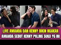 LIVE AMANDA DAN KENNY BIKIN NGAKAK❗AMANDA SEBUT KENNY PALING SUKA YG INI‼️