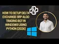 How to Setup Delta Exchange SRP Algo Trading Bot in Windows using Python 2026