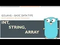Basic Data Types Golang INT String Array