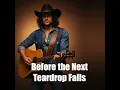 Before the Next Teardrop Falls