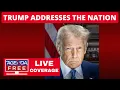 Lagu Trump Addresses the Nation - LIVE Breaking News Coverage
