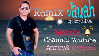 Download Remix Jauah Anroys (special album) MP3