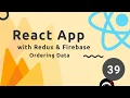 React Redux Firebase App Tutorial - Ordering Firestore Data