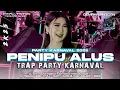 Download Lagu DJ PENIPU ALUS FYP TIKTOK TERBARU 2025 - TRAP PARTY KARNAVAL GEMPAR PRODUCTION 