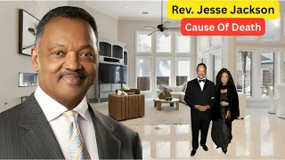 At 84 Remembering Rev Jesse Jackson s Cause Of Death Family Wife Lifestyle And Career Legacy