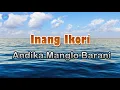 Download Lagu Inang Ikori - Andika Manglo Barani (lirik Lagu) | Lagu Toraja,  ~ ia ke ku kilalai