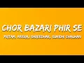 Download Lagu Chor Bazari Phir Se - Pritam, Neeraj, Sunidhi Chauhan (Lyrics) | 7clouds Hindi