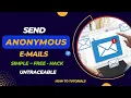 How to Send Anonymous and Untraceable Emails Safely