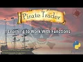 Python Pirate Trader LESSON Learning to Work with Functions