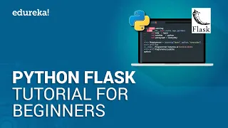 Python Flask Tutorial For Beginners Flask Web Development Tutorial Python Training Edureka