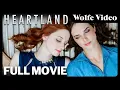 Heartland FULL MOVIE Lesbian Romance LGBTQ Wolfe