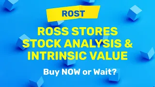 Ross Stores ROST Stock Analysis and Intrinsic Value Buy Now or Wait
