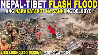 BAKIT HUMANTONG sa HIGANTENG FLASH FLOOD ang TIPAK ng GLACIER sa NEPAL-TIBET na KUMITIL ng LIBO LIBO