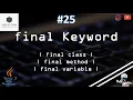 25 final Keyword in JAVA How can we use it Purpose of using it