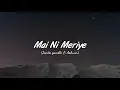 Mai ni Meriye || Jonita Gandhi & Ashwin Adwani || Lost stories Lyrical