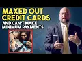 Maxed out Credit Cards What Happens if you can t make minimum payments