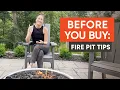 Before You Buy - Fire Pit Tips