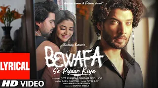 Bewafa Se Pyaar Kiya Lyrical Payal Dev Jubin N Riva Gautam Manoj M Donati Media Bhushan K 