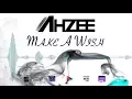 Ahzee - Make A Wish (Upside down version)