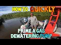 Tip Hack How To - Priming A Gas Dewatering Pump