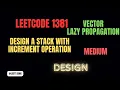 1381 Design a Stack With Increment Operation LeetCode Medium Stack Vector
