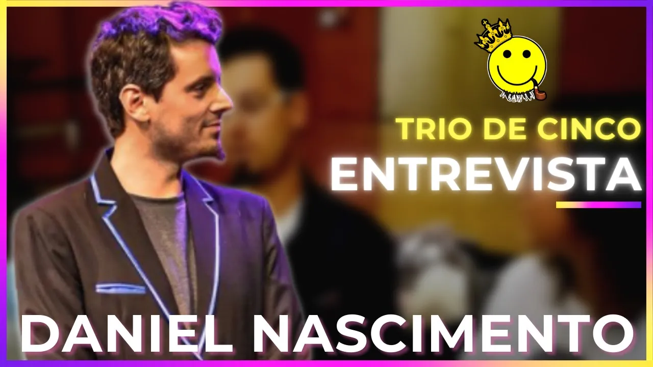 Trio de Cinco Entrevista: Daniel Nascimento (Cia.Barbixas)