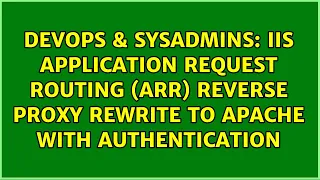 IIS Application Request Routing ARR reverse proxy rewrite to Apache with authentication