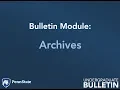 Bulletin Module - Archives