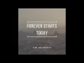 Download Lagu Tim Halperin - Forever Starts Today (Official Audio)