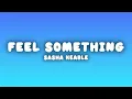 Sasha Keable - Feel Something (Lyrics)