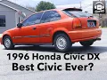 1996 Honda Civic DX Review The Best Civic Ever